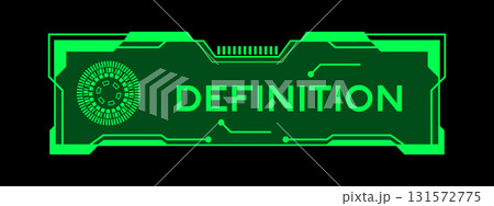 Green color of futuristic hud banner that have word definition on user interface screen on black background Green color of futuristic hud banner that have word definition on user interface screen on black background 131572775