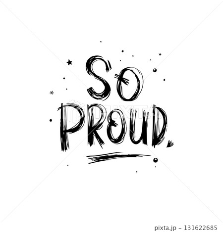 Minimalist Typography Design:  Handwritten 'So Proud' Phrase in Black and White 131622685