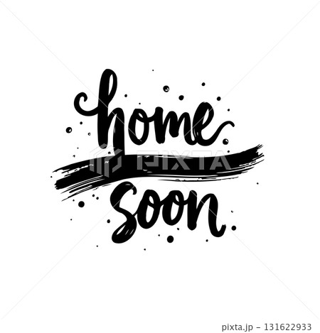 Stylish typographic design stating 'Home Soon' with decorative elements and brush strokes Stylish typographic design stating 'Home Soon' with decorative elements and brush strokes 131622933
