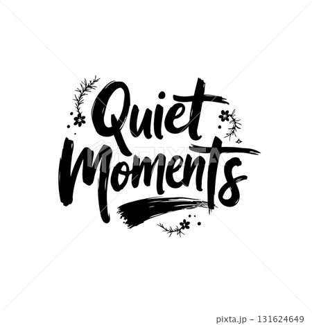 Elegant Hand-Lettered "Quiet Moments" Design with Floral Accents and Modern Brush Strokes Elegant Hand-Lettered "Quiet Moments" Design with Floral Accents and Modern Brush Strokes 131624649