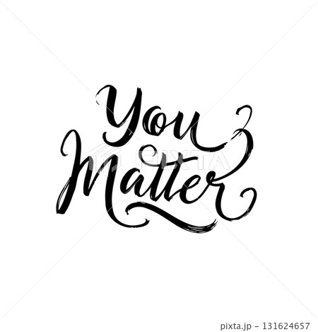 Inspirational quote typography: 'You Matter'...のイラスト素材 [131624657] - PIXTA