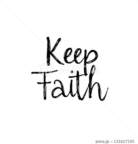 Elegant inspirational quote: 'Keep Faith' in minimalist black and white design 131627195