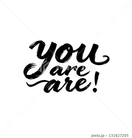 Inspirational handwritten typography: 'You are!' with a bold, artistic touch 131627205
