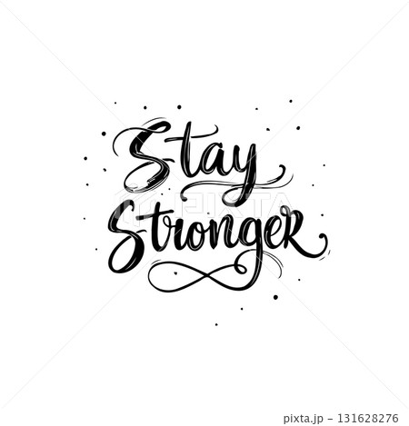 Motivational Typography Design: Stay Stronger Calligraphic Text Isolated on White Motivational Typography Design: Stay Stronger Calligraphic Text Isolated on White 131628276