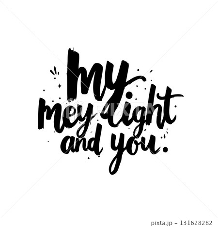Elegant Handwritten Typography Design: "My Light and You" Phrase in Black and White Elegant Handwritten Typography Design: "My Light and You" Phrase in Black and White 131628282