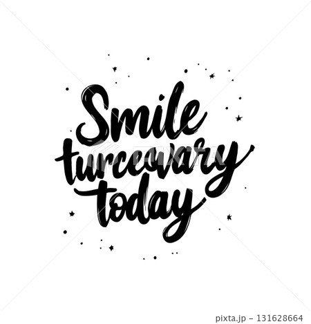 Positive Vibes Only: An Encouraging Message to 'Smile Today' with Artistic Flair 131628664