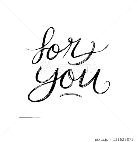 Elegant hand-lettered "for you" message for greetings and special occasions 131628875