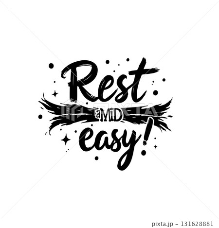 Motivational typography design with the phrase 'Rest easy' in brush lettering style Motivational typography design with the phrase 'Rest easy' in brush lettering style 131628881