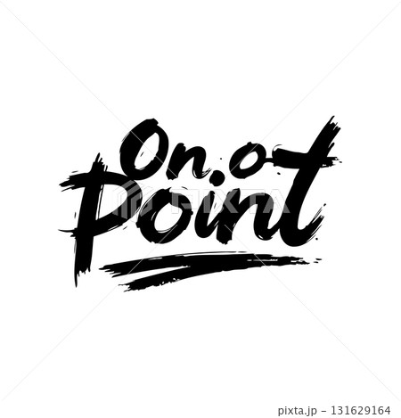 Stylish brush lettering design with a motivational message, On Point phrase illustration 131629164