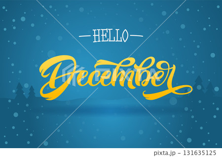 Hand drawn typography Hello December with snowflakes on a blue background. Vector illustration for calendar or poster, invitation, banner, sign, greeting card. 131635125