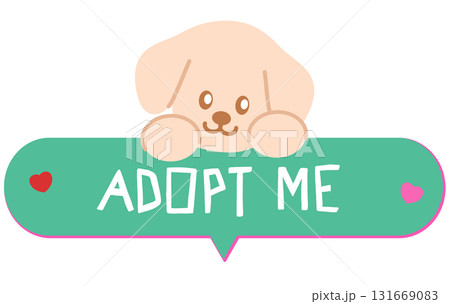 Cute illustrations of puppy and ADOPT ME letters for adopt and rescue animals, sticker, pet shop, vet, dog cartoon, character, comic, mascot, cute patch, foster home, shelter, forever home, paw friend Cute illustrations of puppy and ADOPT ME letters for adopt and rescue animals, sticker, pet shop, vet, dog cartoon, character, comic, mascot, cute patch, foster home, shelter, forever home, paw friend 131669083