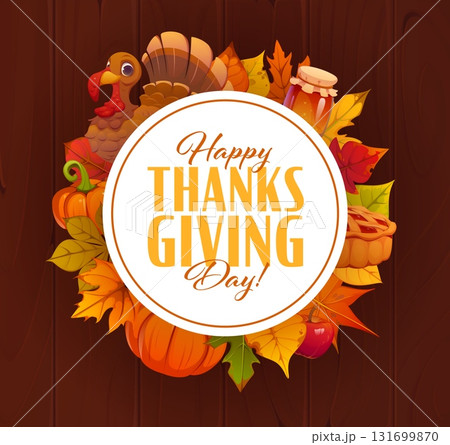 Thanksgiving Day round banner with vector turkey, pumpkins and autumn leaves framing greeting text on wooden background. Autumn harvest festival and Thanksgiving Day holiday banner with falling leaves Thanksgiving Day round banner with vector turkey, pumpkins and autumn leaves framing greeting text on wooden background. Autumn harvest festival and Thanksgiving Day holiday banner with falling leaves 131699870