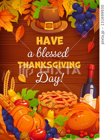 Have a blessed Thanksgiving Day greeting card with roasted turkey, pumpkin and pilgrim hat, vector banner. Thanksgiving holiday greeting with apples, wine bottle, and apple pie, grapes, and corn cob Have a blessed Thanksgiving Day greeting card with roasted turkey, pumpkin and pilgrim hat, vector banner. Thanksgiving holiday greeting with apples, wine bottle, and apple pie, grapes, and corn cob 131699930
