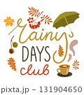 Rainy days club text with autumn leaves umbrella hot tea and steam flat illustration for cozy fall weather and seasonal comfort themes 131904650