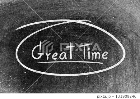 White chalk hand writing in word great time and circle shape on blackboard background 131909246