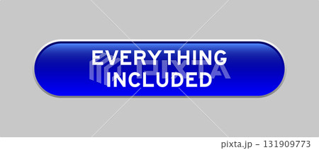 Blue color capsule shape button with word everything included on gray background Blue color capsule shape button with word everything included on gray background 131909773