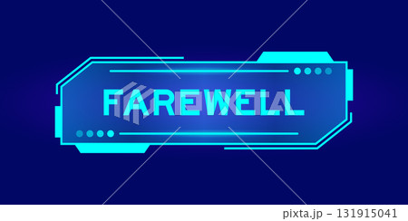 Futuristic hud banner that have word on farewell user interface screen on blue background 131915041