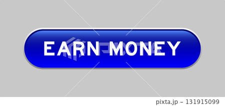 Blue color capsule shape button with word earn money on gray background 131915099