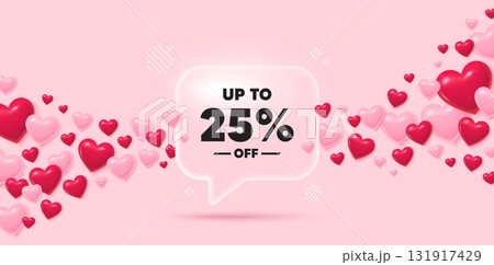 Discount tag glass speech bubble. 3d hearts pink background. Up to 25 percent off sale. Discount offer price sign. Special offer symbol. Save 25 percentages. Valentines day greeting card. Vector 131917429