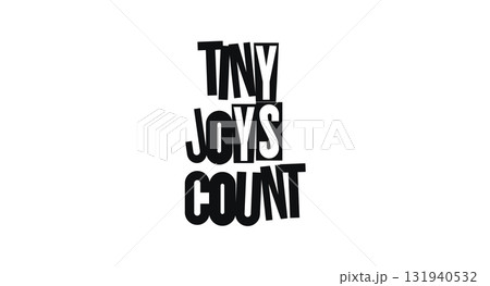 Tiny joys count positive reminder design for wellness spaces, gratitude journals, mental health prints, and gentle motivation. A warm message in expressive typographic style. Vector illustration. Tiny joys count positive reminder design for wellness spaces, gratitude journals, mental health prints, and gentle motivation. A warm message in expressive typographic style. Vector illustration. 131940532