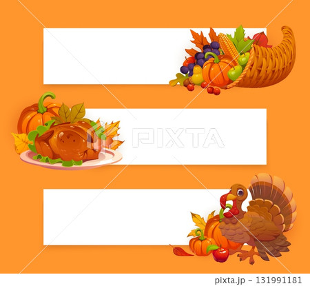 Thanksgiving day harvest and food banners. Festive vector seasonal holiday templates featuring cornucopia, roast turkey, pumpkin, fruits, autumn leaves and cartoon turkey on warm orange background Thanksgiving day harvest and food banners. Festive vector seasonal holiday templates featuring cornucopia, roast turkey, pumpkin, fruits, autumn leaves and cartoon turkey on warm orange background 131991181