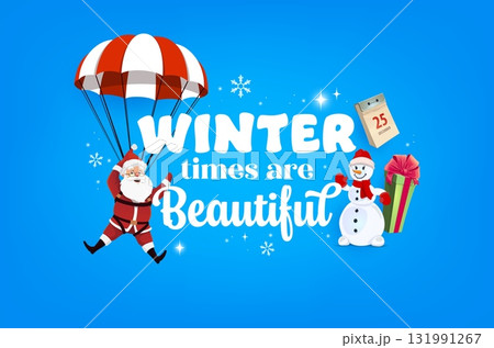 Winter times are beautiful xmas quote Merry Christmas greeting card. Vector holiday banner with Santa on parachute, snowman, gift box, calendar and snowflakes. Cartoon xmas quote on festive postcard Winter times are beautiful xmas quote Merry Christmas greeting card. Vector holiday banner with Santa on parachute, snowman, gift box, calendar and snowflakes. Cartoon xmas quote on festive postcard 131991267