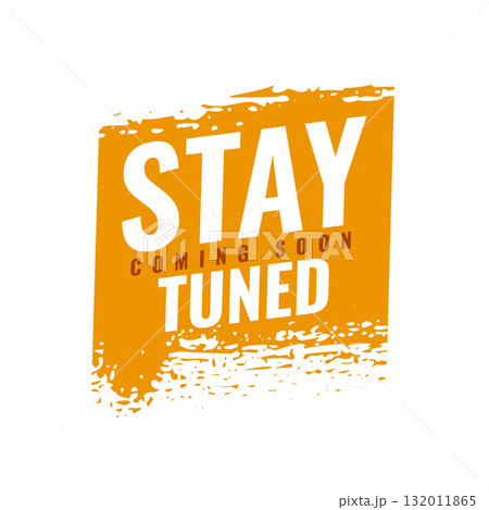 grungy style coming soon stay tuned template for new post or notification grungy style coming soon stay tuned template for new post or notification 132011865