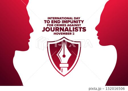 International Day to End Impunity for Crimes Against Journalists. November 2. Holiday concept International Day to End Impunity for Crimes Against Journalists. November 2. Holiday concept 132016506