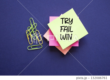 Try Fail Win symbol. Sticky notes with words Try Fail Win. Beautiful deep blue background. Business and Try Fail Win concept. Copy space. Try Fail Win symbol. Sticky notes with words Try Fail Win. Beautiful deep blue background. Business and Try Fail Win concept. Copy space. 132086761