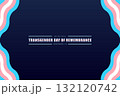 Transgender Day of Remembrance A Global Awareness 132120742