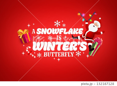 Snowflake is a winters butterfly greeting card Christmas quote surrounded by Santa Claus, garland, candy cane, on cartoon red warm seasonal design, cozy winter background 132187128