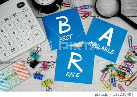 BAR Abbreviation of Best Available Rate text phrase of business and financial concept 132230407