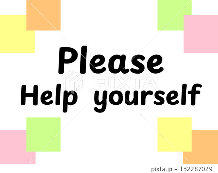 「Please help yourself」のカラフルなブロックのイラストのセット 「Please help yourself」のカラフルなブロックのイラストのセット 132287029