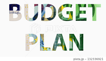 words BUDGET PLAN from euro banknotes on white background, money texture words BUDGET PLAN from euro banknotes on white background, money texture 132336921
