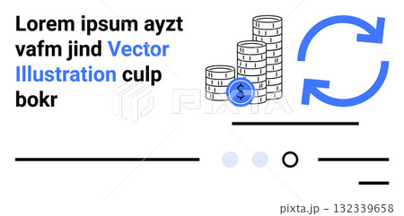 Coin stack, dollar symbol, and circular arrows next to text block with placeholder text. Ideal for financial services, investment, growth strategy, budgeting, recycling, sustainability. Landing page 132339658
