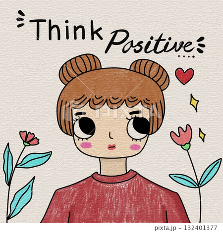 The quote Think Positive with a girl with brown hair in buns wearing a red sweater, painted by color pencil.  132401377