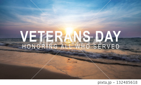 Message of Veterans day with beach on sunset scene background. Concept of Veteran day, Memorial Day or patriotism 132485618