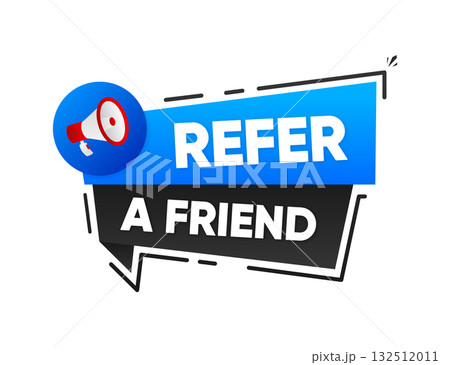 Refer a Friend banner. Banner with megaphone. Referral program concept. Advertising reference symbol. Vector illustration. Refer a Friend banner. Banner with megaphone. Referral program concept. Advertising reference symbol. Vector illustration. 132512011