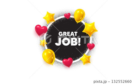 Great job picture frame banner. Circle photo frame. Great job tag. Recruitment agency sign. Hire employees symbol. 3d balloons as hearts, stars. Grain dots pattern. Vector Great job picture frame banner. Circle photo frame. Great job tag. Recruitment agency sign. Hire employees symbol. 3d balloons as hearts, stars. Grain dots pattern. Vector 132552660