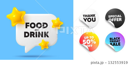 Food and Drink speech bubble, sticker tags. Discount, Black friday stickers. Food and Drink tag. Kitchen food offer. Restaurant menu. Thank you tag. 3d stars chat bubble. Vector Food and Drink speech bubble, sticker tags. Discount, Black friday stickers. Food and Drink tag. Kitchen food offer. Restaurant menu. Thank you tag. 3d stars chat bubble. Vector 132553919