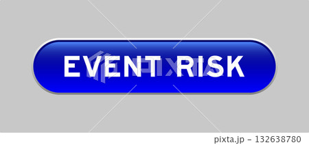 Blue color capsule shape button with word event risk on gray background Blue color capsule shape button with word event risk on gray background 132638780