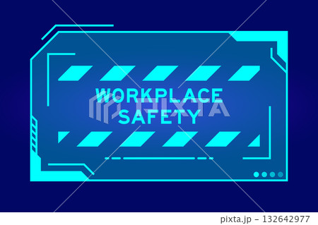 Blue color of futuristic hud banner that have word workplace safety on user interface screen on black background 132642977