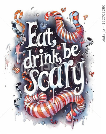 "Eat, drink and be scary" text on a white background. 132702290