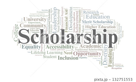 Scholarship Word Cloud. Key Terms On Financial Aid, Academic Merit, Educational Opportunity, Inclusion, And Student Empowerment In Higher Learning. Scholarship Word Cloud. Key Terms On Financial Aid, Academic Merit, Educational Opportunity, Inclusion, And Student Empowerment In Higher Learning. 132751553