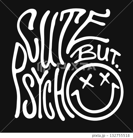 Cute but psycho, hand drawn minimalist lettering with smiley, vector quote design Cute but psycho, hand drawn minimalist lettering with smiley, vector quote design 132755518