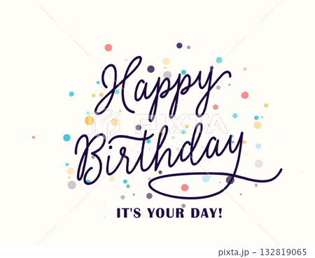 Happy birthday vector illustration background. Birth greeting banner, celebrate poster with retro dotted texture. Congratulation text decoration. 132819065