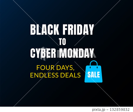 Black Friday to Cyber Monday Black Friday to Cyber Monday 132859832
