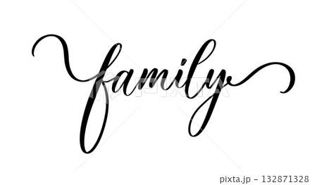 Elegant calligraphy word family in inspirational cozy style for home and wedding decor 132871328