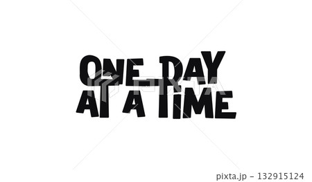 Calming phrase one day at a time in simple relaxed design. Ideal for mental health prints, mindfulness branding, support cards or emotional expression. Vector illustration. 132915124