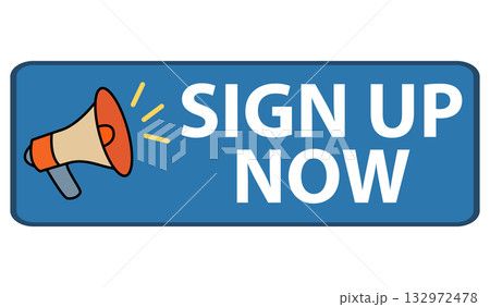 Sign up now button with megaphone icon. Megaphone icon with speech bubble in word sign up now on white background. Sign up now logo. flat style. Sign up now button with megaphone icon. Megaphone icon with speech bubble in word sign up now on white background. Sign up now logo. flat style. 132972478